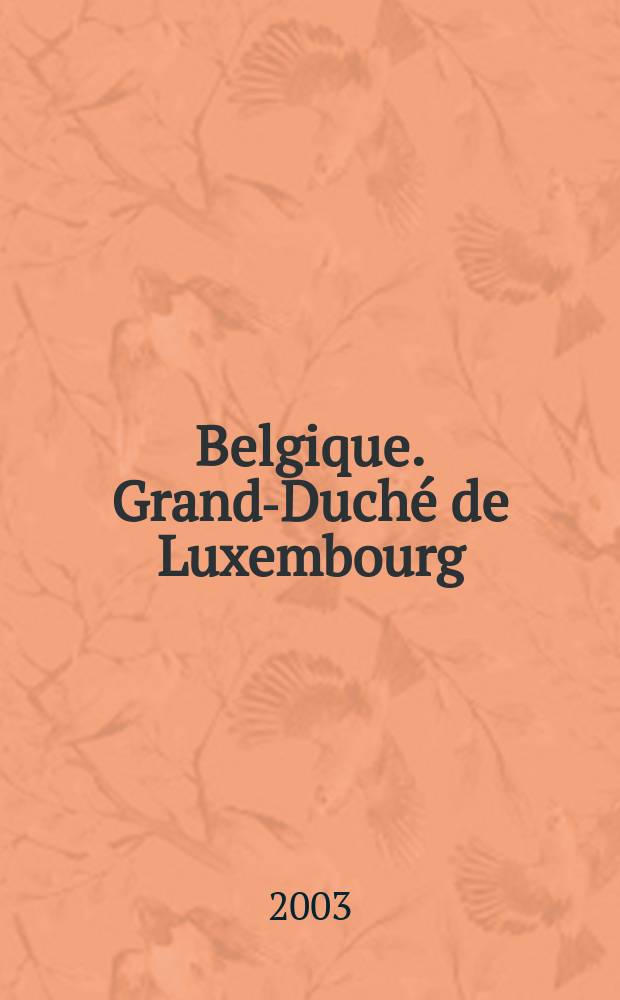 Belgique. Grand-Duché de Luxembourg = Бельгия. Люксембург.