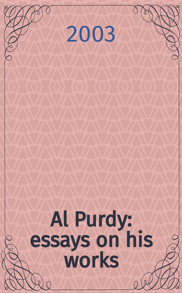Al Purdy : essays on his works = Эл Перди
