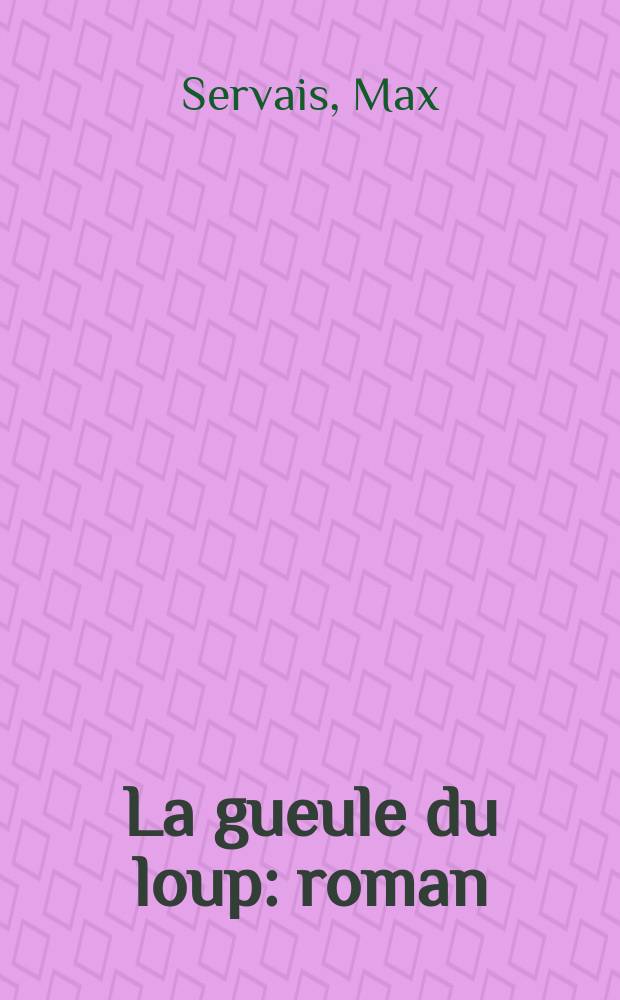 La gueule du loup : roman