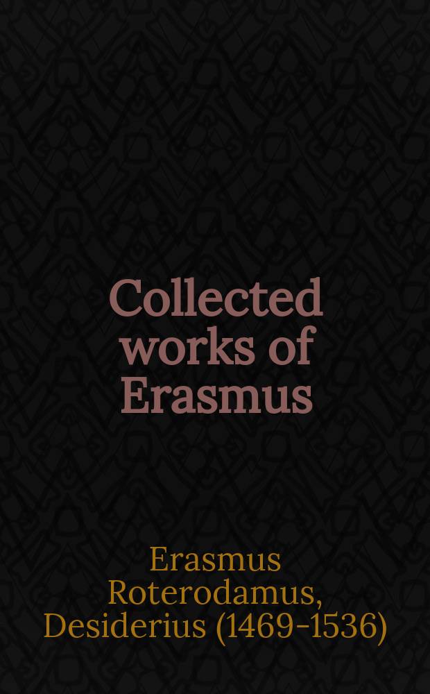 Collected works of Erasmus = Собрание трудов Эразма Роттердамского