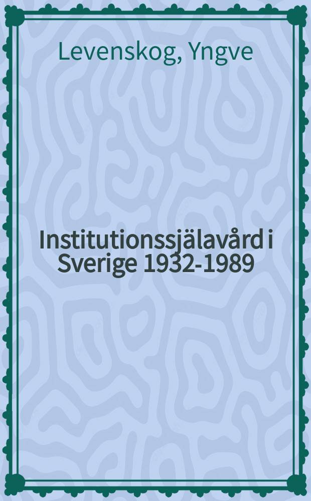 Institutionssj&auml;lav&aring;rd i Sverige 1932-1989 : med s&auml;rskild h&auml;nsyn tagen till f&auml;ngelsesj&auml;lav&aring;rden : diss. = Пасторское попечение как всеобщее установление в Швеции 1932-1989. С особым вниманием к пасторскому попечению в тюрьмах.