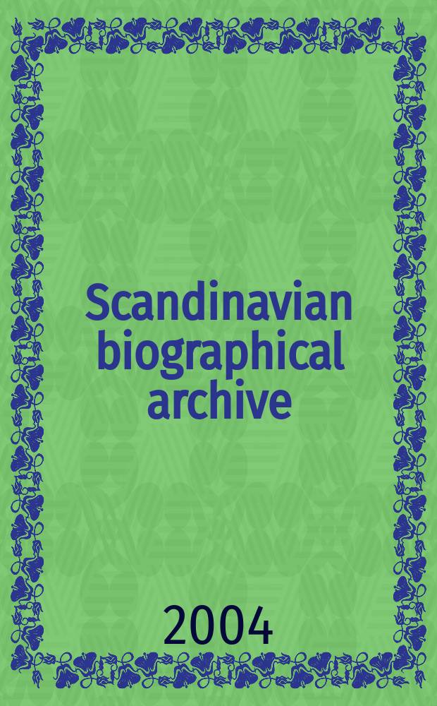 Scandinavian biographical archive : (SBA II). Instalment 6 : Lehto, V. - Müntzing