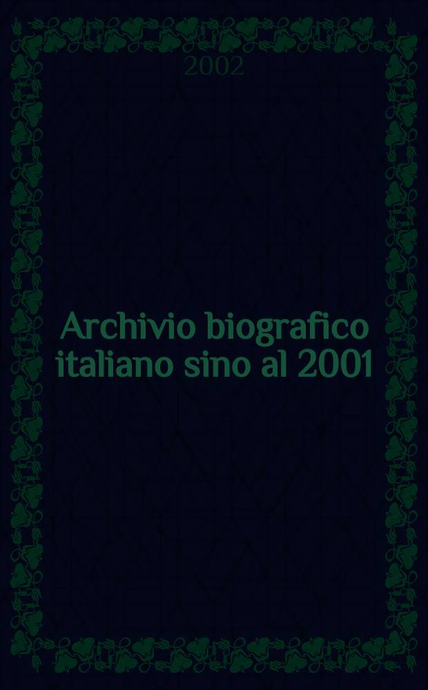 Archivio biografico italiano sino al 2001 : (ABI IV). Instalment 8 : Mabellini - Montebugnoli