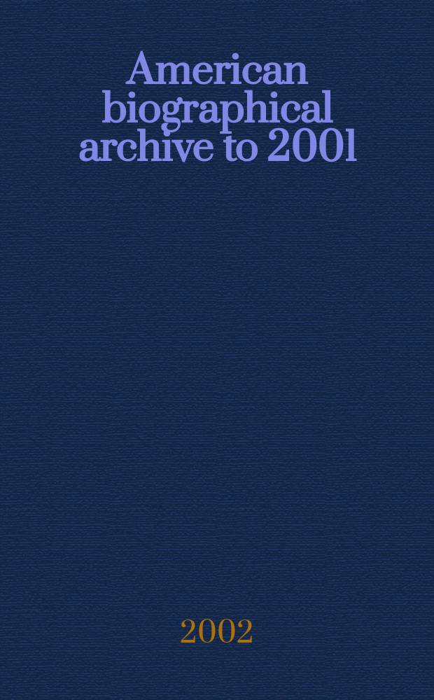 American biographical archive to 2001 : (ABA III). Instalment 1 : A - Brooks, R.