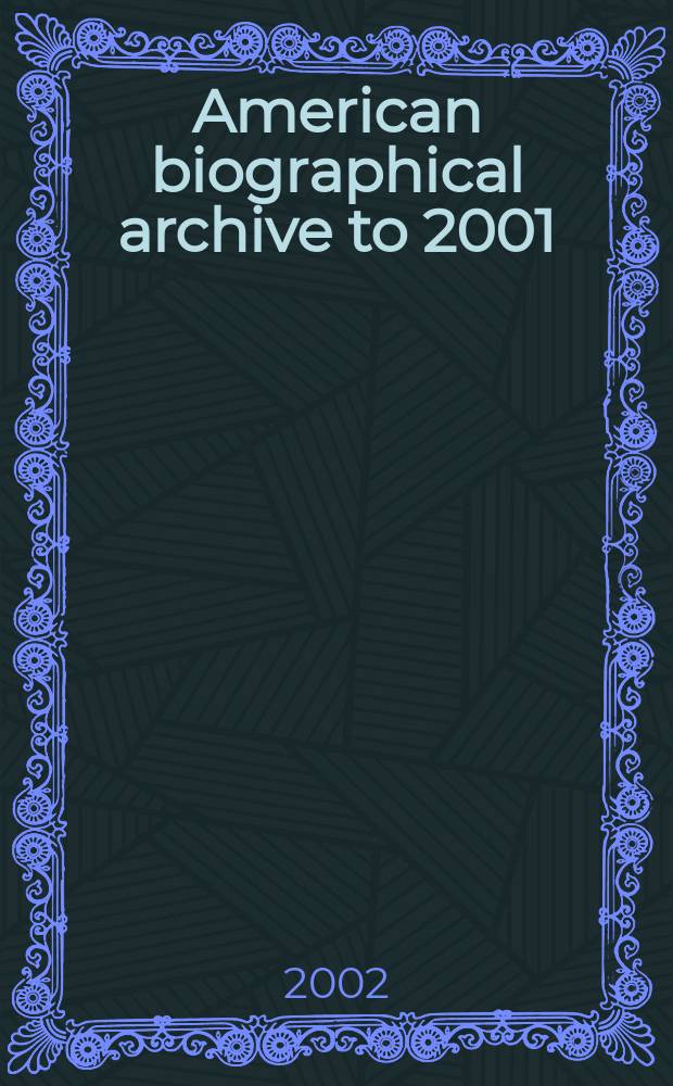 American biographical archive to 2001 : (ABA III). Instalment 11 : Soifer - Vyz