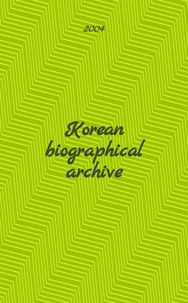 Korean biographical archive (KBA). Instalment 7 : Kim, Pyǒng-yǒng - Kwak, Tae-sǒk