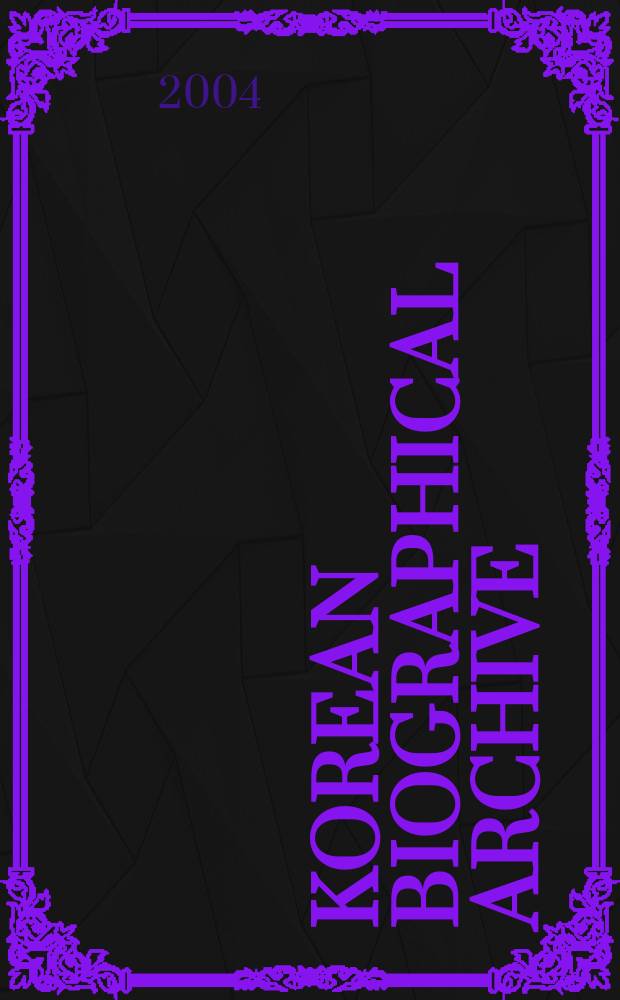 Korean biographical archive (KBA). Instalment 9 : O, Yun-yong - Rutt, Richard