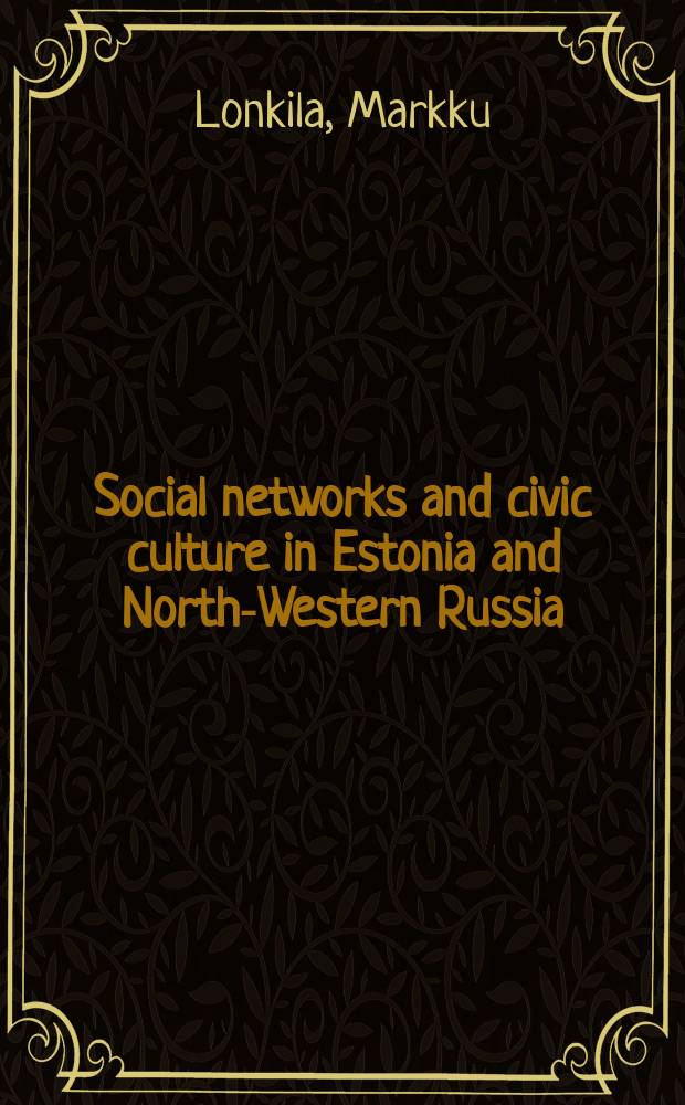 Social networks and civic culture in Estonia and North-Western Russia