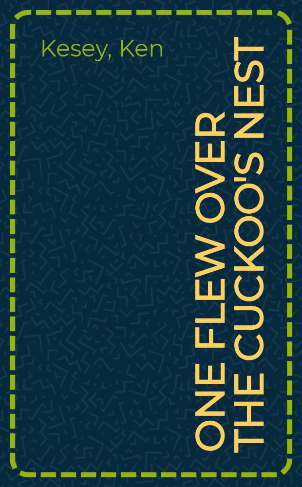 One flew over the cuckoo's nest : книга для чтения на английском языке = Пролетая над гнездом кукушки