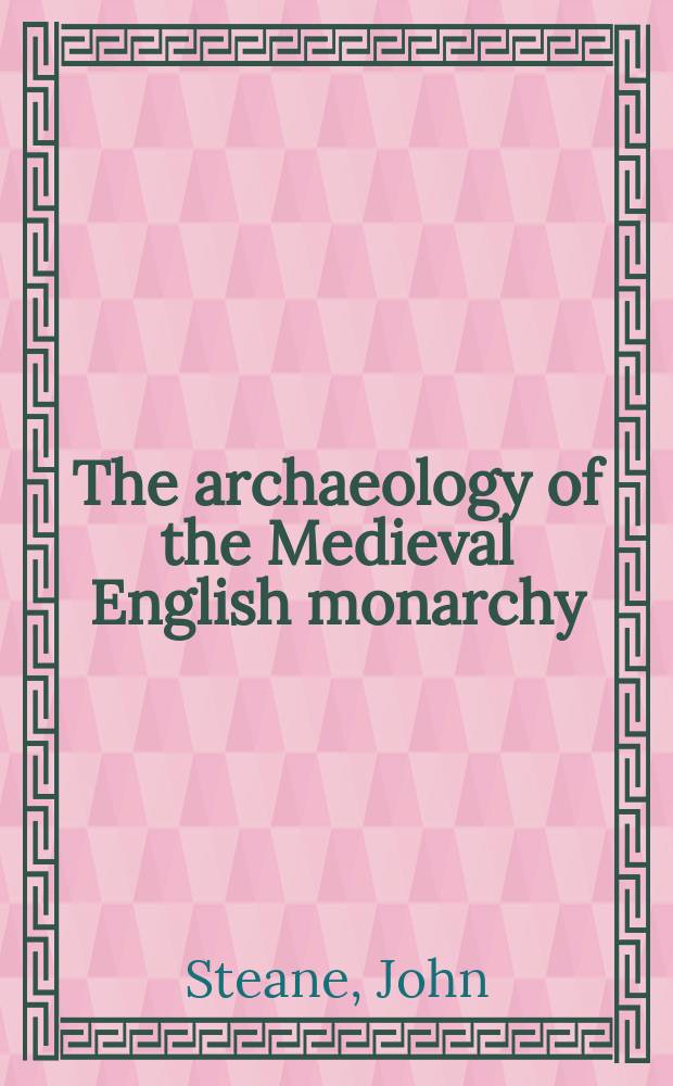 The archaeology of the Medieval English monarchy = Археология средневековой английской монархии