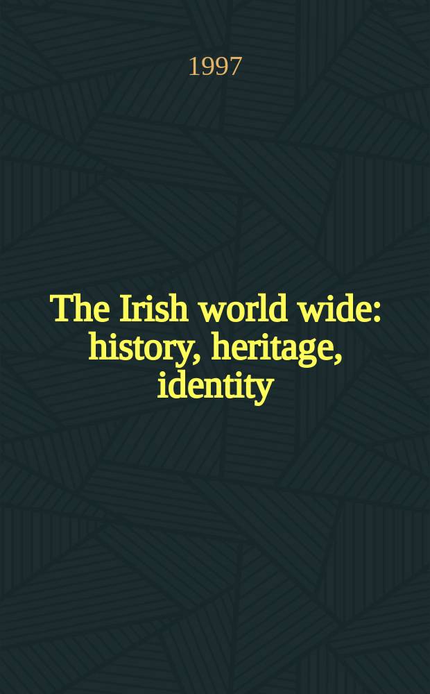 The Irish world wide : history, heritage, identity = Ирландский дикий мир: история, опыт, идентичность