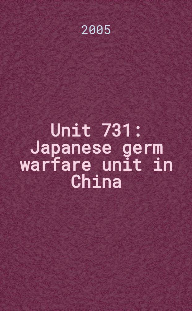 Unit 731: Japanese germ warfare unit in China = Отряд 731: японский отряд бактериологического оружия в Китае