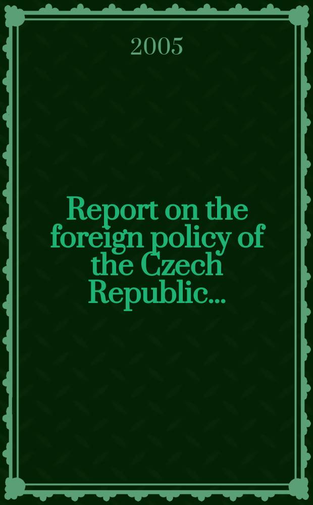 Report on the foreign policy of the Czech Republic ... = Обзор внешней политики Чешской Республики