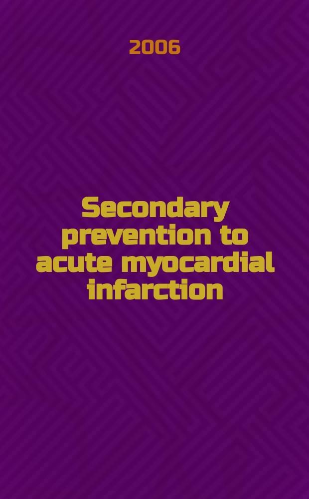 Secondary prevention to acute myocardial infarction: managing the disease and the patient = Вторичное предупреждение острого инфаркта миокарда:ведение заболевания и пациента