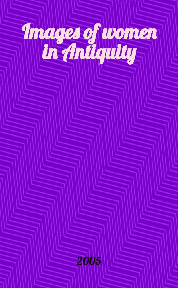 Images of women in Antiquity = Женские образы в Древности