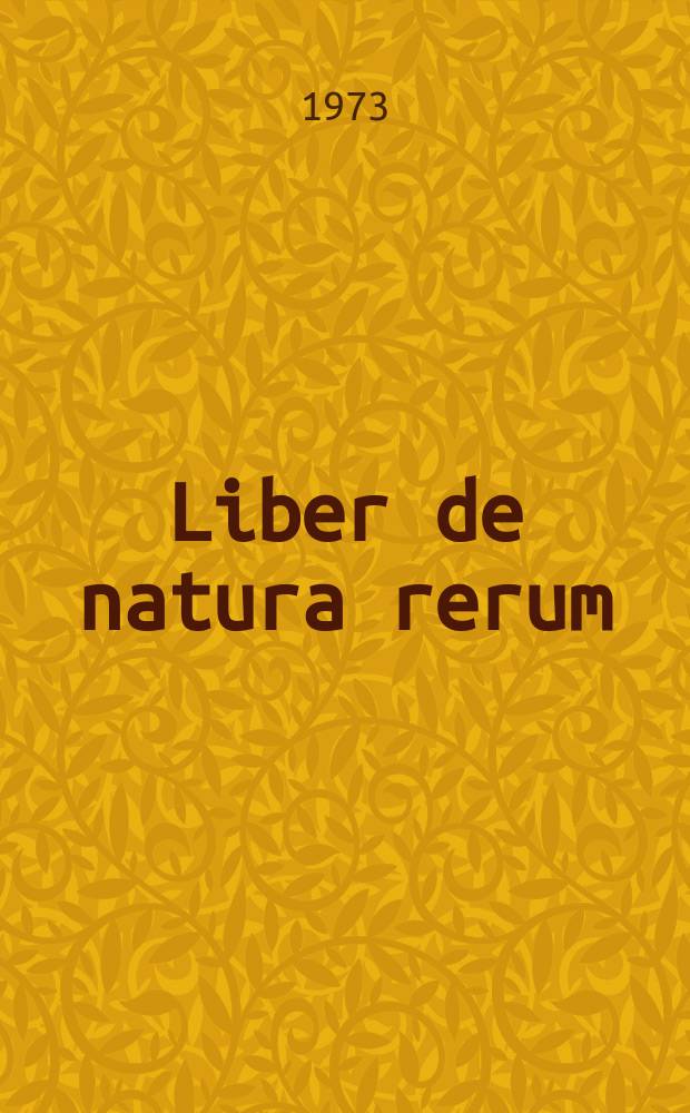 Liber de natura rerum : editio princeps secundum codices manuscriptos = Томас Кантимпрантентис."Книга сущности природы"