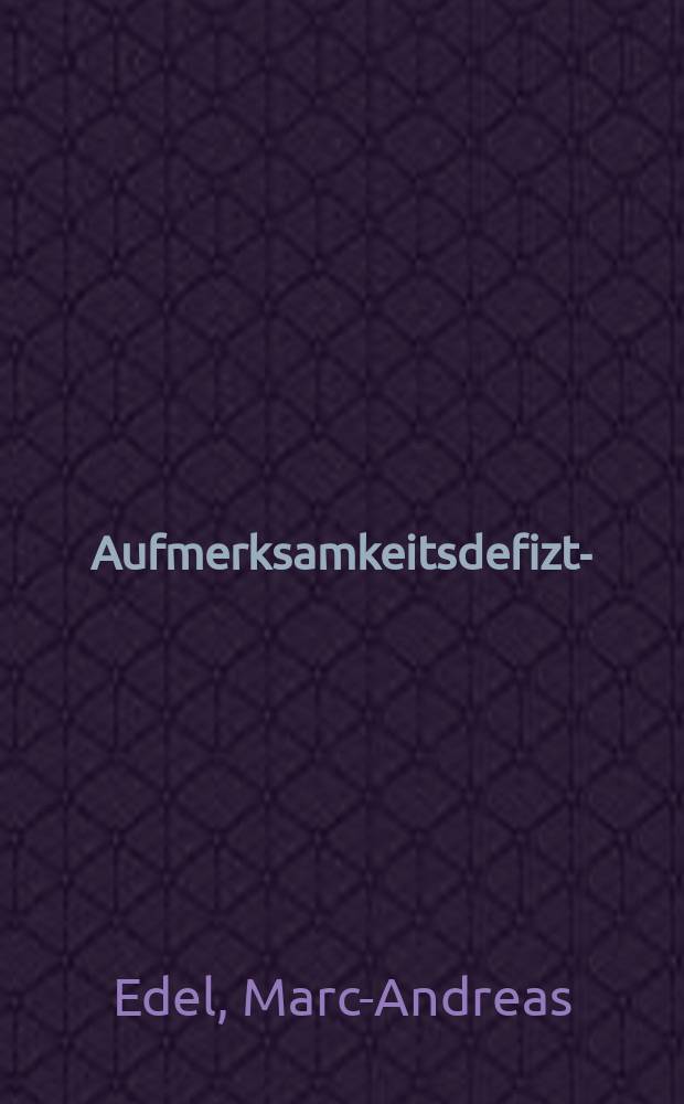 Aufmerksamkeitsdefizt-/Hyperaktivitätsstörung bei Erwachsenen = Дефицит внимания-гиперактивность у взрослых