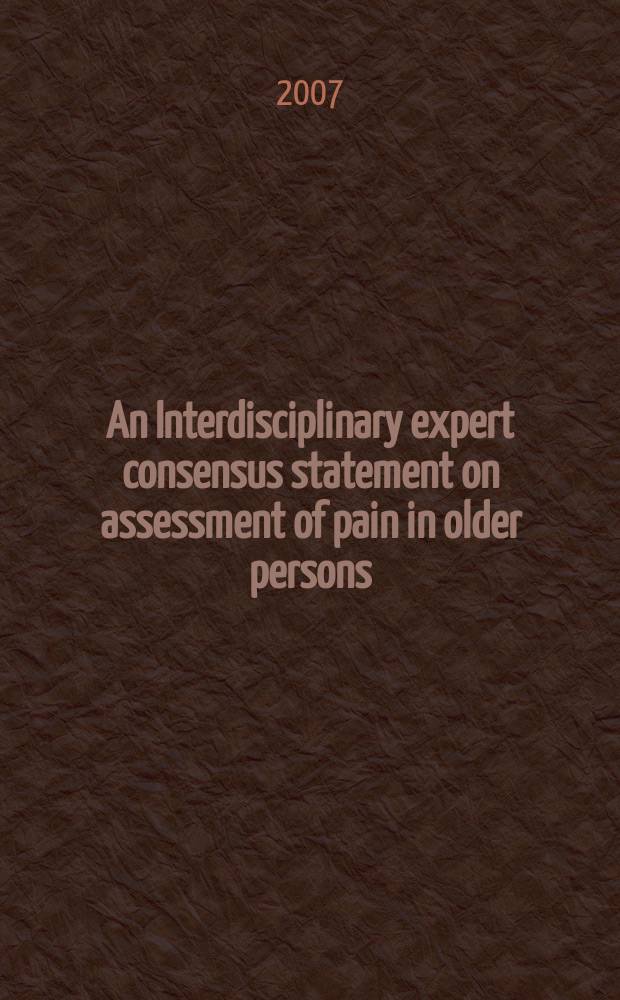 An Interdisciplinary expert consensus statement on assessment of pain in older persons = Междисциплинарное экспертное мнение по вопросу боли у пожилых людей