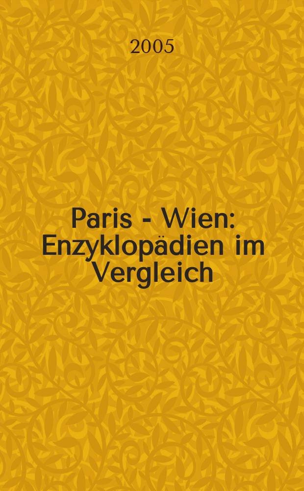 Paris - Wien : Enzyklopädien im Vergleich