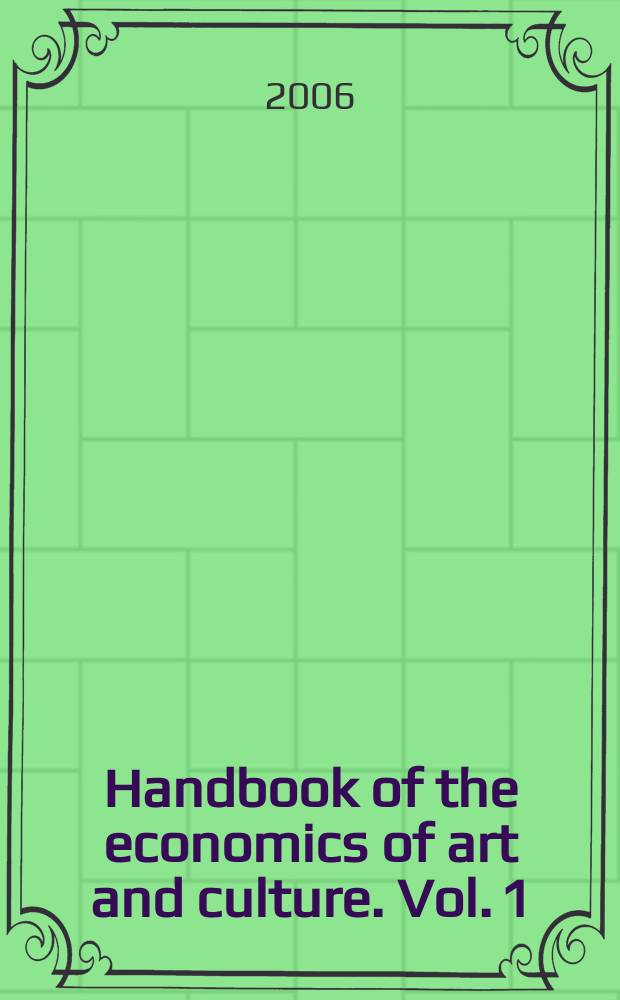 Handbook of the economics of art and culture. Vol. 1