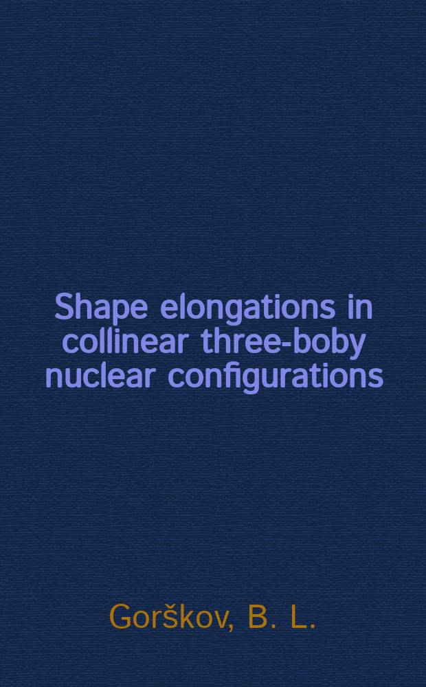 Shape elongations in collinear three-boby nuclear configurations