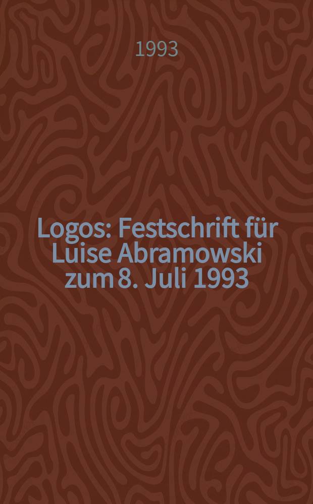 Logos : Festschrift für Luise Abramowski zum 8. Juli 1993 = Слово: Юбилейный сборник Луизе Абрамовски.