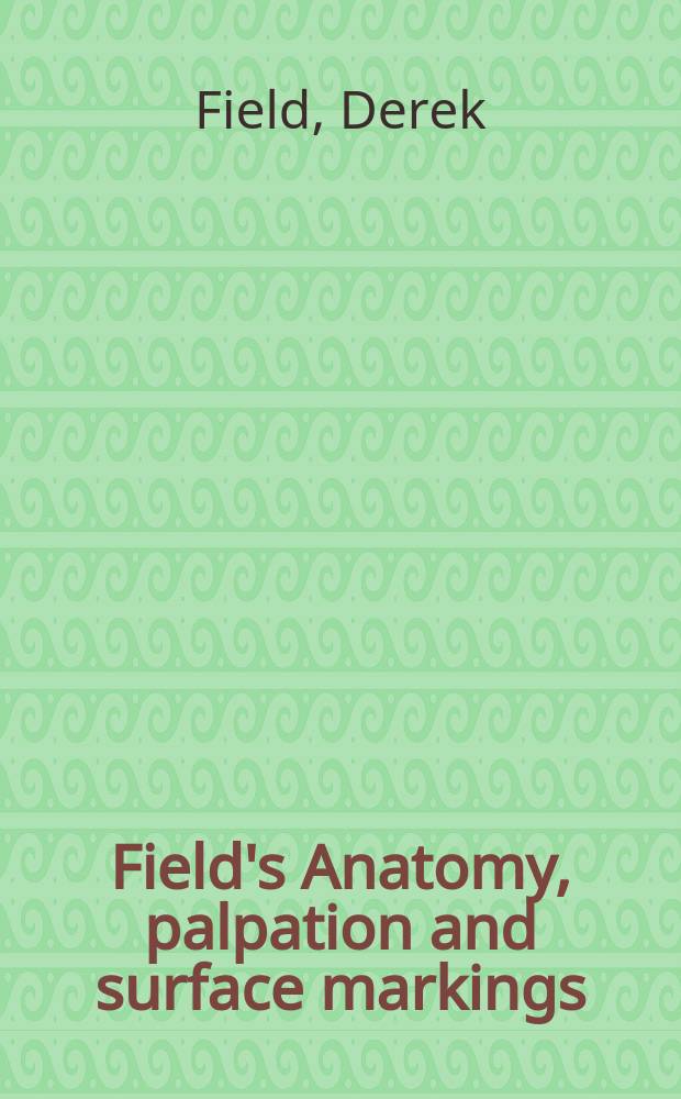 Field's Anatomy, palpation and surface markings = Анатомия,пальпация и поверхностные ориентиры