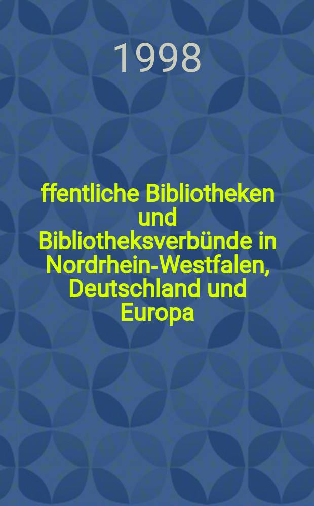 Öffentliche Bibliotheken und Bibliotheksverbünde in Nordrhein-Westfalen, Deutschland und Europa : Vorträge eines Internationalen Kolloquims am 15. und 16. Juni 1998 in Düsseldorf = Общественные библиотеки в северном Рейне, Вестфалене, Германии и Европе