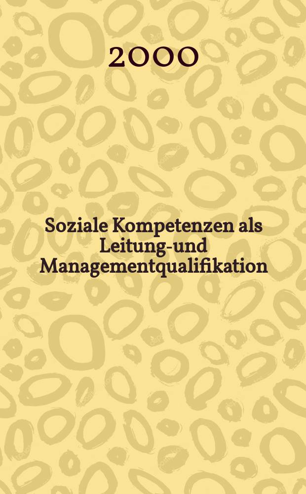Soziale Kompetenzen als Leitungs- und Managementqualifikation : Dokumentation einer Tagung