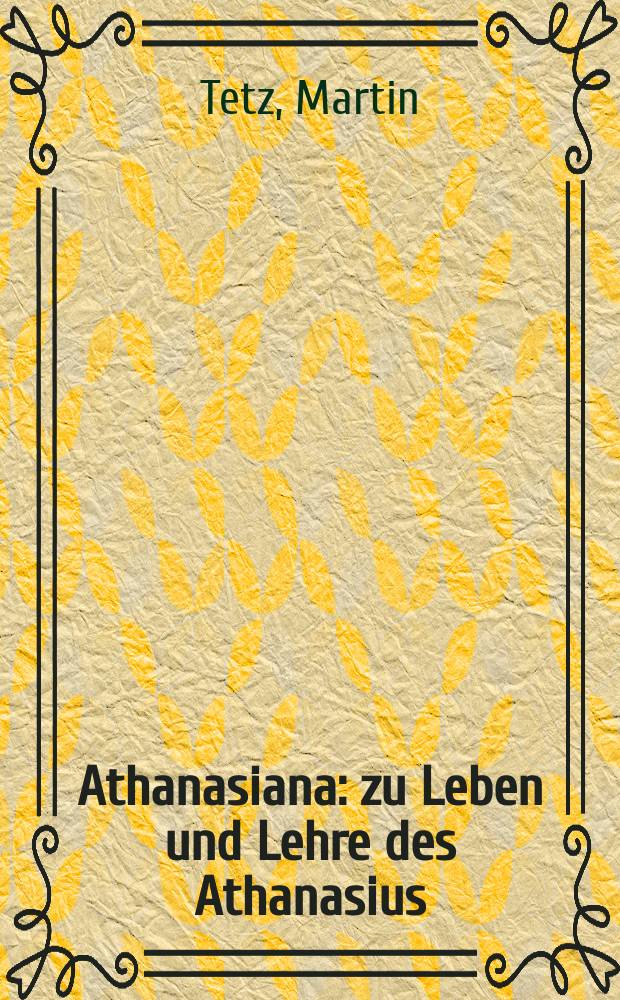 Athanasiana : zu Leben und Lehre des Athanasius = Афанасиана: Жизнь и учение Афанасия