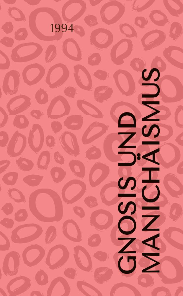 Gnosis und Manich&auml;ismus : Forschungen und Studien zu Texten von Valentin und Mani sowie zu den Bibliotheken von Nag Hammadi und Medinet Madi = Гносис и манихейство
