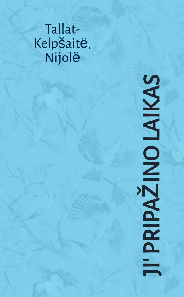 Ji' pripažino laikas : knyga apie Antaną Šabaniauską ir Lietuvos estradą nuo Dolskio laikџ iki šiџ dienџ = Я обвиняю время: посвящаю основоположнику литовской эстрады Антанасу Шабаняускасу