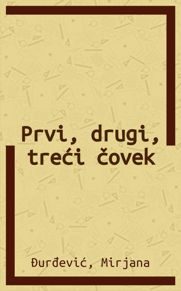 Prvi, drugi, treći čovek : srpske legende