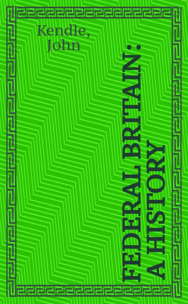 Federal Britain : a history = Федеральная Британия