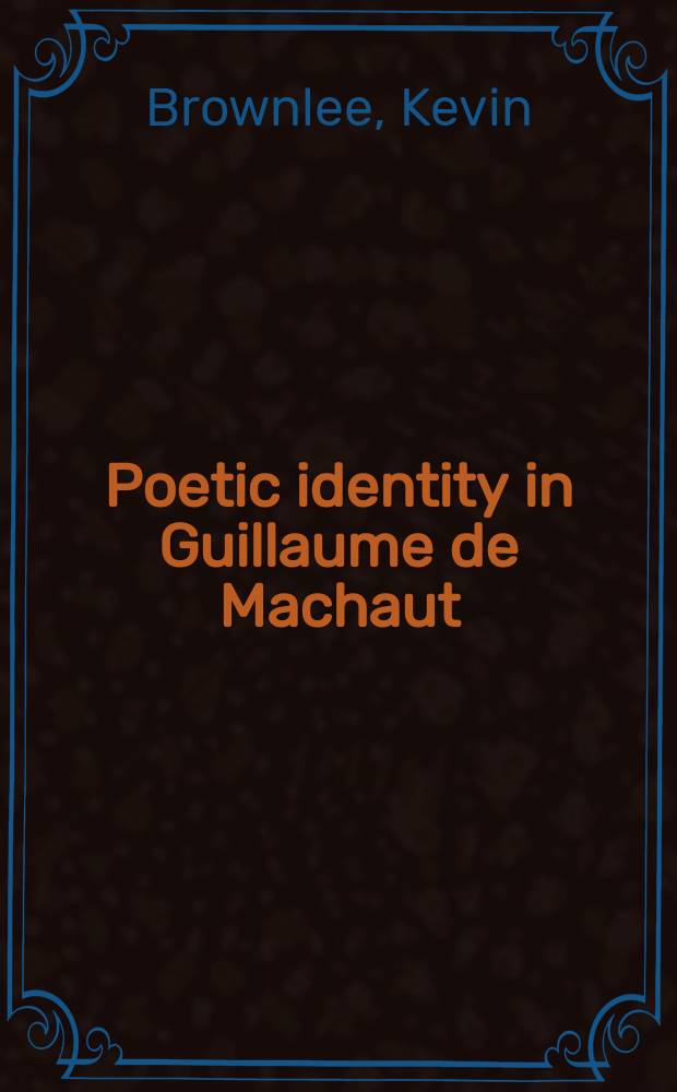 Poetic identity in Guillaume de Machaut = Поэтическая подлинность у Гильома Машо