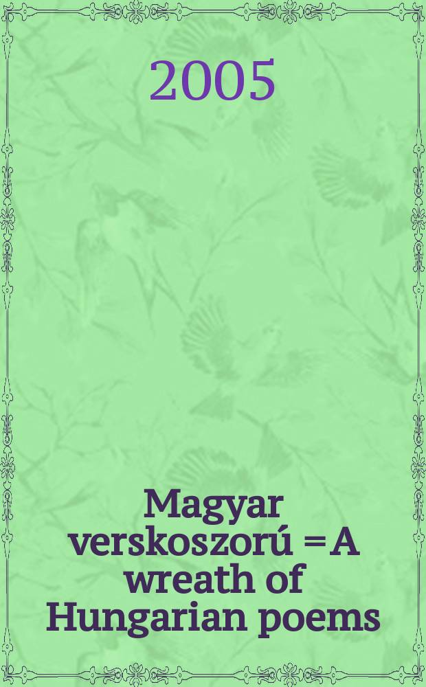 Magyar verskoszorú = A wreath of Hungarian poems