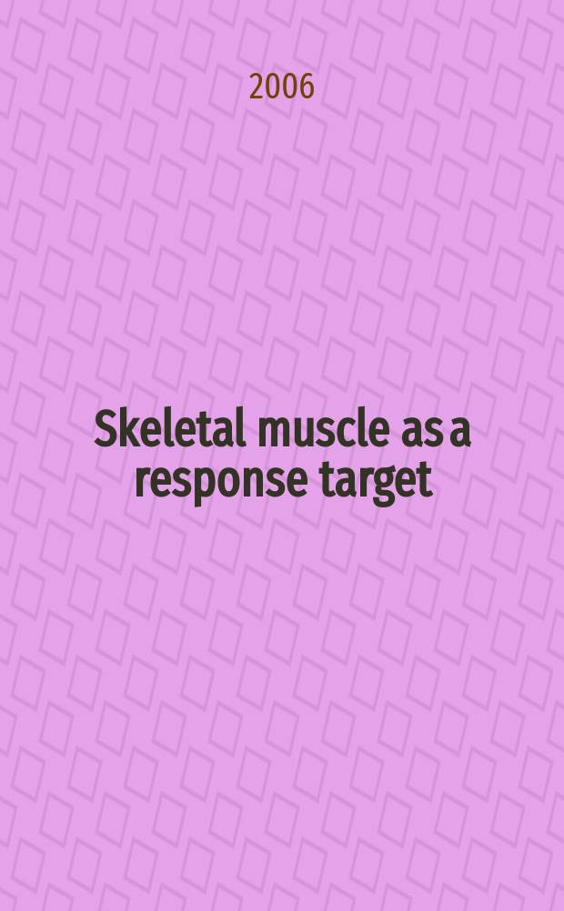 Skeletal muscle as a response target: The link between growth and metabolism