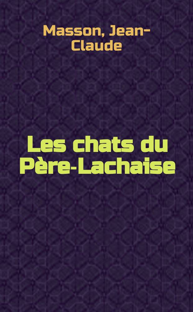 Les chats du P&egrave;re-Lachaise : nouvelles