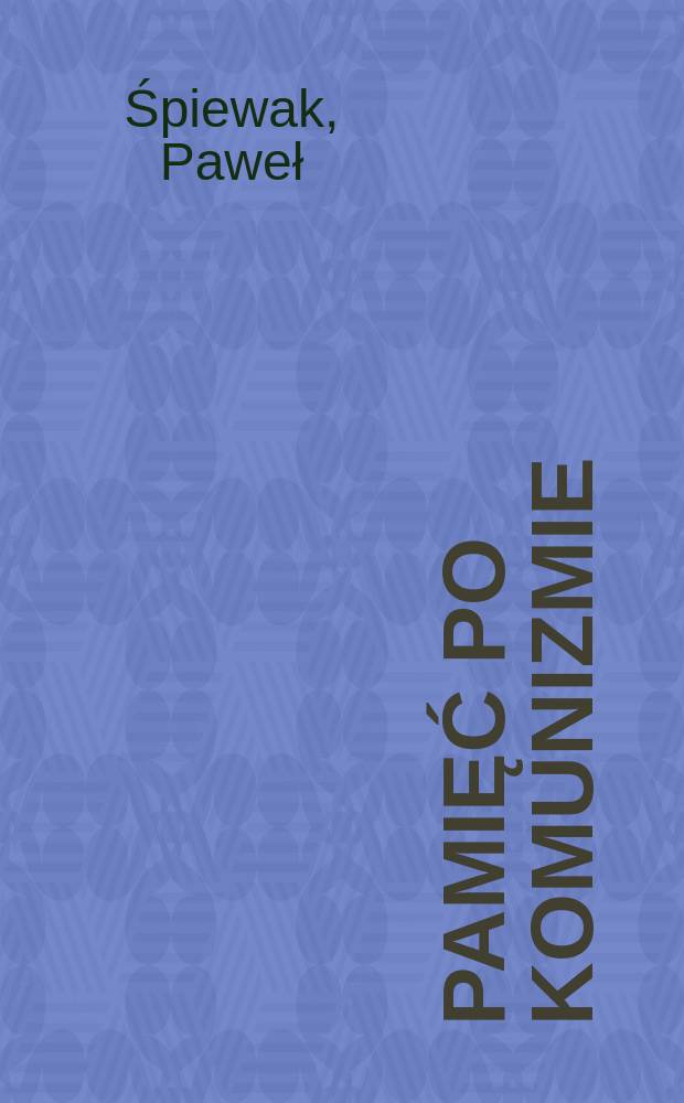 Pamięć po komunizmie = Память о коммунизме