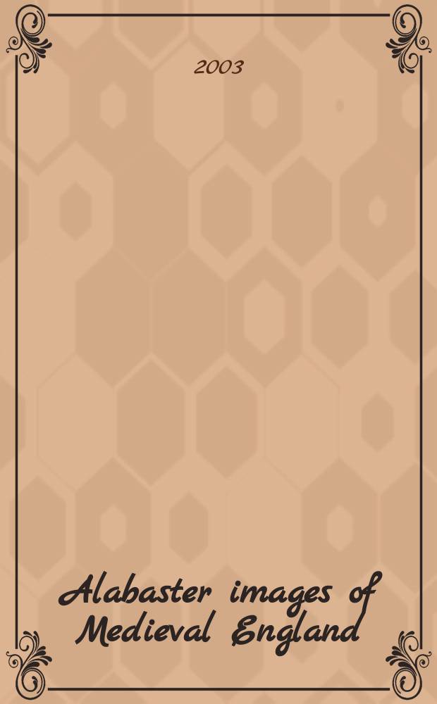 Alabaster images of Medieval England = Алебастровые образы средневековой Англии