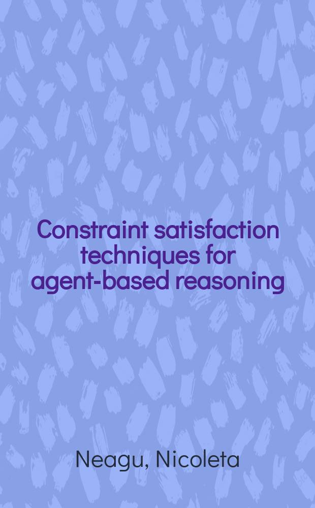 Constraint satisfaction techniques for agent-based reasoning