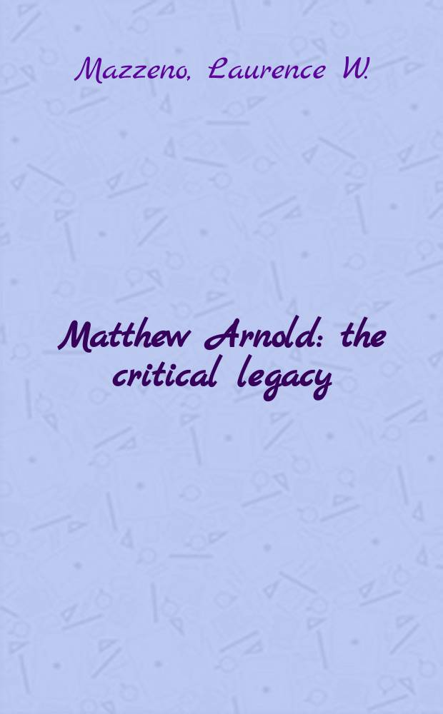 Matthew Arnold : the critical legacy = Мэтью Арнольд: критическое наследие