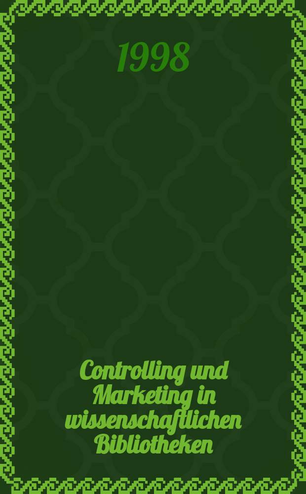 Controlling und Marketing in wissenschaftlichen Bibliotheken : (COMBI) : Entwicklung einer praxiswirksamen Marketingstrategie f&uuml;r Hochschulbibliotheken am Beispiel der Universit&auml;tsbibliotheken D&uuml;sseldorf und Magdeburg = Контроль и маркетинг в научных библиотеках