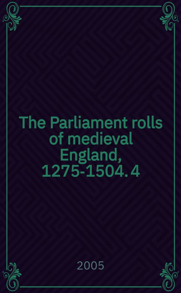 The Parliament rolls of medieval England, 1275-1504. 4 : Edward III = Эдуард III