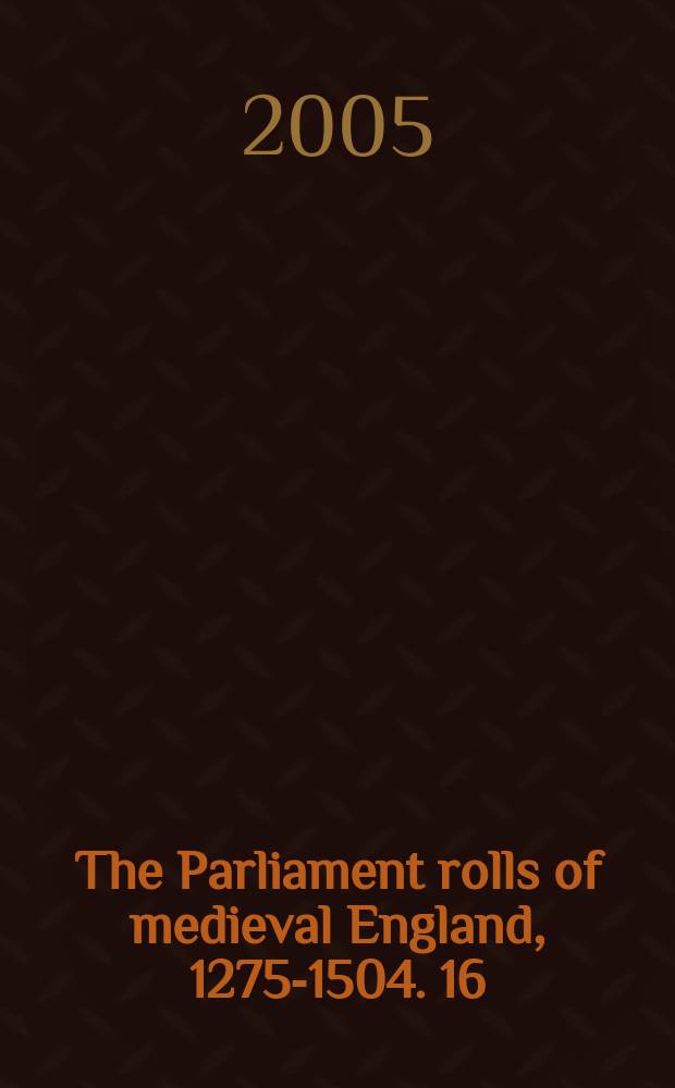 The Parliament rolls of medieval England, 1275-1504. 16 : Henry VII, 1489-1504