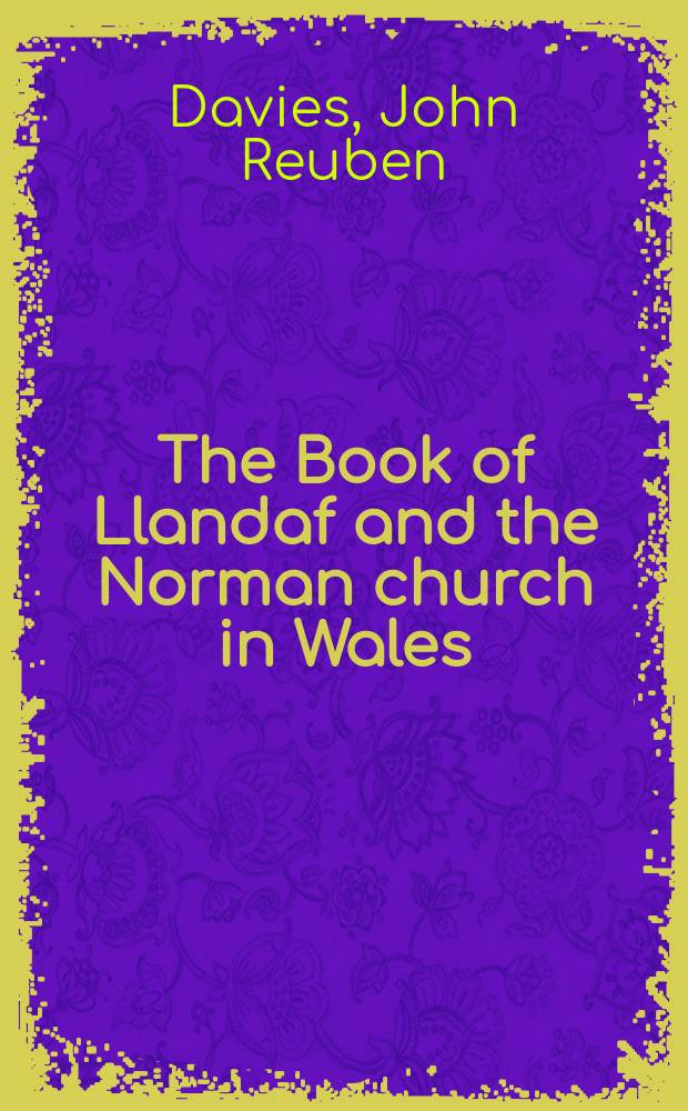 The Book of Llandaf and the Norman church in Wales = Книга Лландафа и норманская церковь в Уэльсе