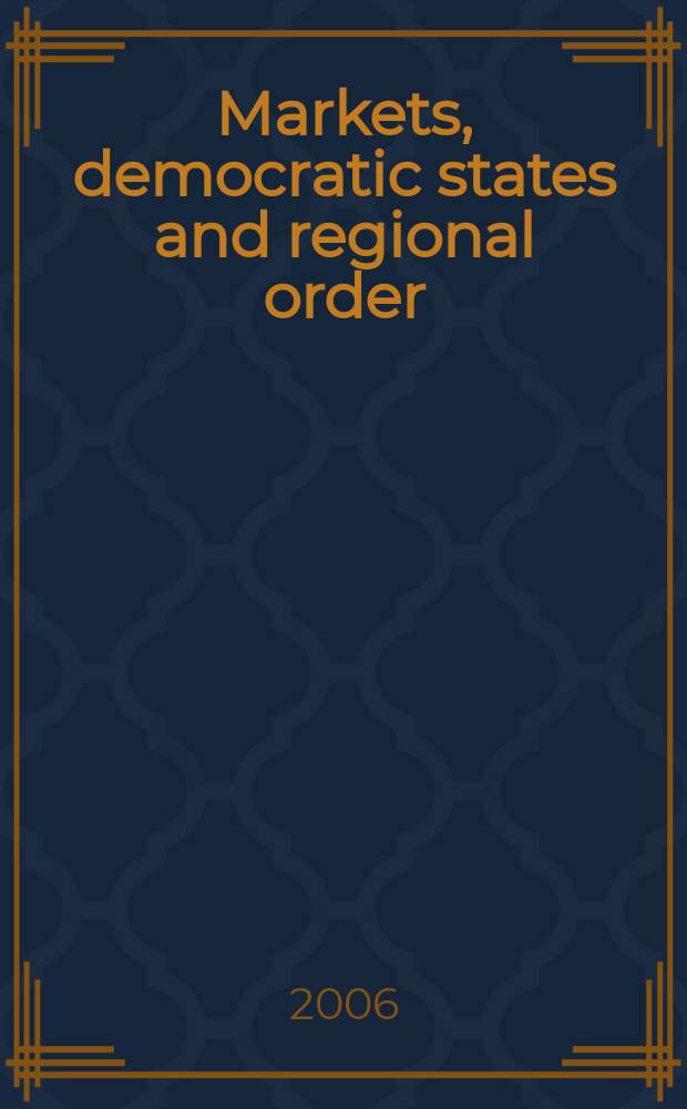 Markets, democratic states and regional order