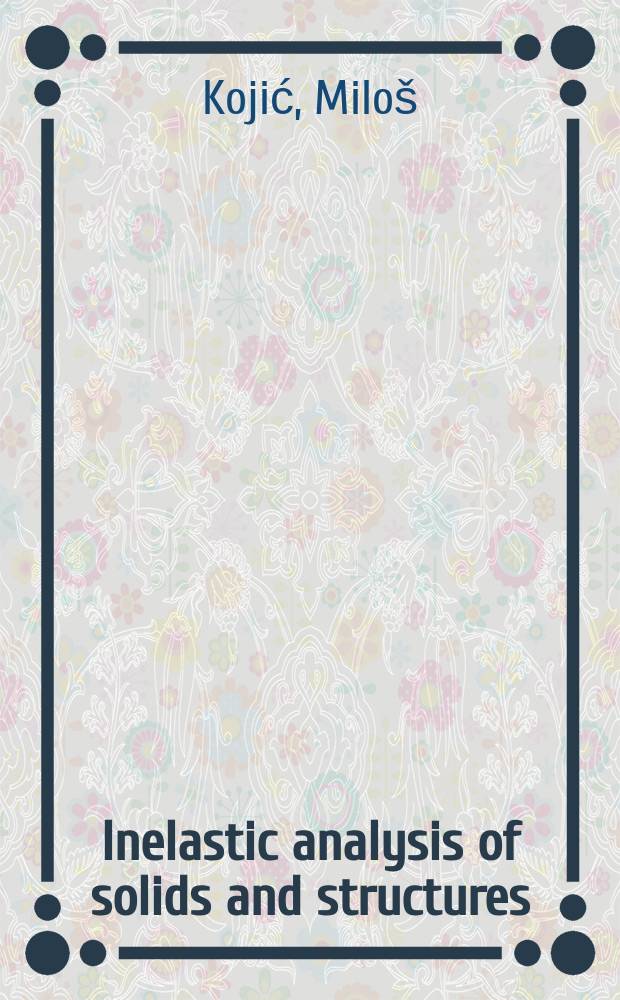 Inelastic analysis of solids and structures