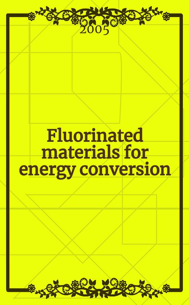 Fluorinated materials for energy conversion