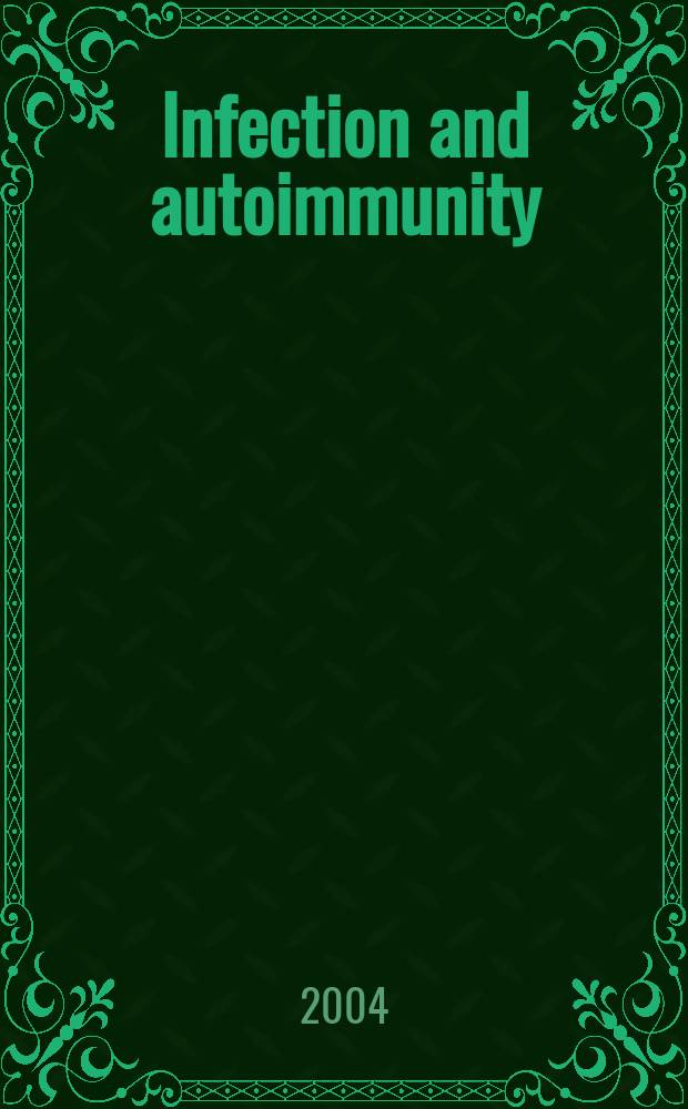 Infection and autoimmunity = Инфекция и аутоиимунитет